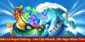 Cách Chơi Bắn Cá Royal Fishing GO88 Dễ Thắng Nhất Hiện Nay
