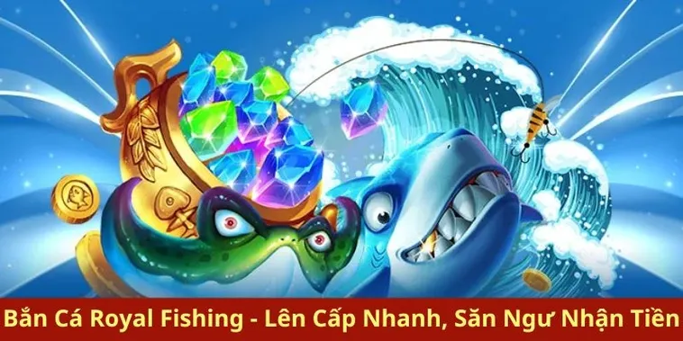 Cách Chơi Bắn Cá Royal Fishing GO88 Dễ Thắng Nhất Hiện Nay